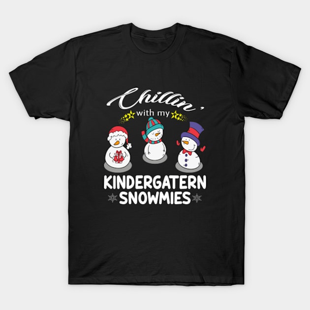 Chillin With My Kindergarten Snowmies 2 T-Shirt by Daysy1